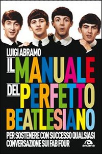 Manuale_Del_Perfetto_Beatlesiano_-Abramo_Luigi
