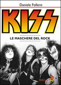 Kiss_Le_Maschere_Del_Rock_-Follero_Daniele