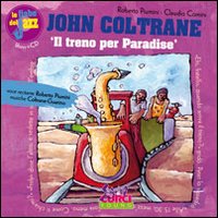 John_Coltrane_Il_Treno_Per_Paradise_Con_Cd_Audio_-Piumini_Roberto__Comini_Claudio