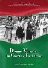 Donne Varesine Tra Guerra E Resistenza  di Aavv - libri