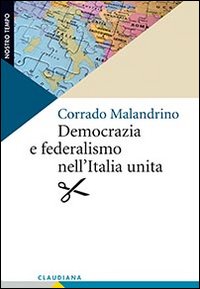 Democrazia_E_Federalismo_Nell`italia_Unita_-Malandrino_Corrado