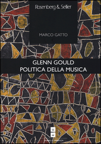 Glenn_Gould_Politica_Della_Musica_-Gatto_Marco