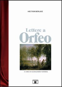 Lettere_A_Orfeo_-Berlioz_Hector