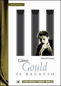 Glenn_Gould_Il_Bagatto_-Rattalino_Piero