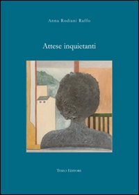 Attese Inquietanti  di Rodiani Raffo Anna - libri