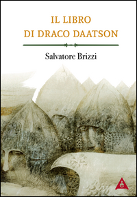 Libro_Di_Draco_Daatson_Parte_Prima_(il)_-Brizzi_Salvatore