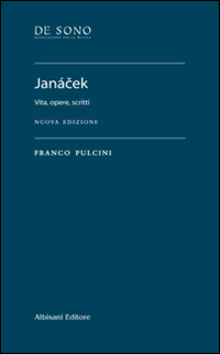 Janacek_Vita_Opere_Scritti_-Pulcini_Franco