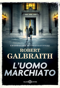 Uomo Marchiato. Un`indagine Di Cormoran Strike (l`)  di Galbraith Robert - libri
