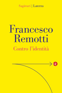 Contro L`identita  di Remotti Francesco