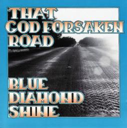 The Godforsaken Road di Blue Diamond Shine - CD