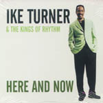 Here And Now di Ike Turner &amp; The Kings Of Rhythm - CD
