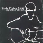 Birds Flying Away di Mason Jannings - CD Birds Flying Away di Mason Jannings - CD