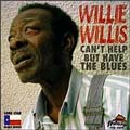 Can_T_Help_But_Have_The_Blues-Willie_Willis