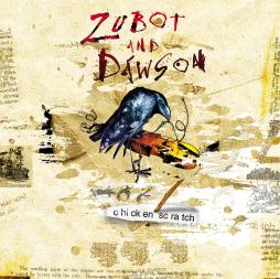 Chicken Scratch di Zubot And Dawson - CD