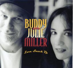 Love Snuck Up  di Buddy And Julie Miller - CD