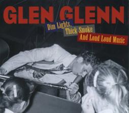 Dim Lights , Thick Smoke di Glen Glenn - CD
