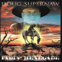 Fadin'Renegade di Doug Supernaw - CD