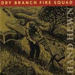 Hand Hewn di Dry Branch Fire Squad - CD