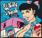 White Trash Girl di Candye Kane - CD White Trash Girl di Candye Kane - CD