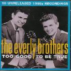 Too Good To Be True di Everly Brothers - CD