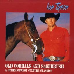 Old Corrals And Sagebrush & Other Cowboy Culture Classics di Ian Tyson - CD
