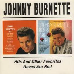 Hits And Other Favorites/ Roses Are Red di Johnny Burnette - CD