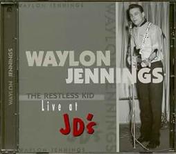 The Restless Kid-Live At JD's di Waylon Jennings - CD