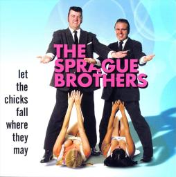 Let The Chicks Fall Where They May di The Sprague Brothers - CD