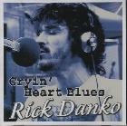 Cryin' Heart Blues di Rick Danko - CD Cryin' Heart Blues di Rick Danko - CD