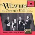 At Carnegie Hall Complete  di Weavers - CD