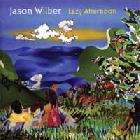 Lazy Afternoon  di Jason Wilber - CD