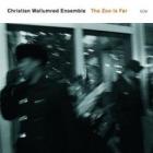 The Zoo Is Far  di Christian Wallumrod  Ensemble - CD
