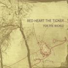 For The Wicked  di Red Heart The Ticker - CD