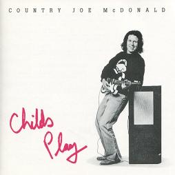Childs Play  di Country Joe McDonald - CD
