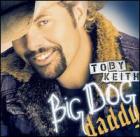 Big Dog Daddy di Toby Keith - CD Big Dog Daddy di Toby Keith - CD