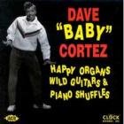 Happy_Organs,_Wild_Guitars_....-Dave_"_Baby_"_Cortez_