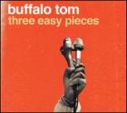 Three_Easy_Pieces_-Buffalo_Tom