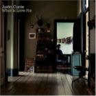 What Is Love For  di Justin Currie - CD