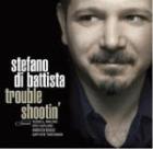Trouble Shootin' di Stefano Di Battista - CD Trouble Shootin' di Stefano Di Battista - CD