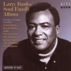 Larry Bank's Soul Family Album  di Larry Banks - CD