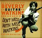 Don't Mess With Miss Watkins  di Beverly Guitar Watkins - CD