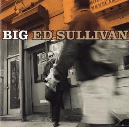 Big di Big Ed Sullivan - CD Big di Big Ed Sullivan - CD