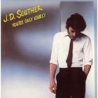 You're Only Lonely  di J. D. Souther - CD