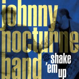 Shake 'Em  Up di Johnny Nocturne Band - CD