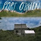 All We Could Do Was Sing  di Port O'Brien - CD