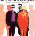 Complete New Morning Performances  di Chet Baker  & Duke Jordan - CD