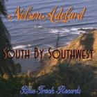 South By Southwest  di Nelsen Adelard - CD