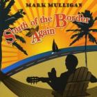 South Of The Border Again  di Mark Mulligan - CD