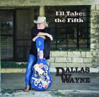 Ill_Take_The_Fifth-Dallas_Wayne