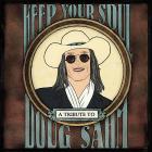 Keep Your Soul  di Keep Your Soul : A Tribute To Doug Sahm - CD
